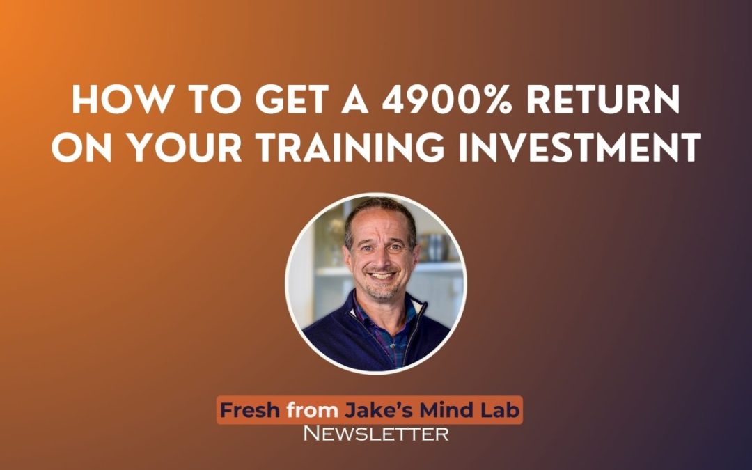 How to Get a 4900% Return on Your Training Investment
